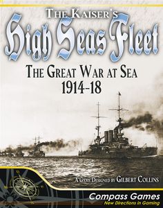 The Kaiser's High Seas Fleet: The Great War at Sea 1914-18