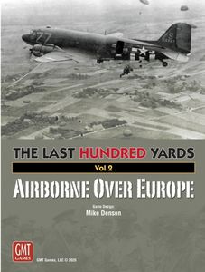 The Last Hundred Yards: Volume 2 – Airborne Over Europe