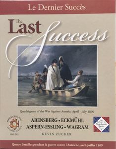 The Last Success: Quadrigame of the War Against Austria, April - July 1809