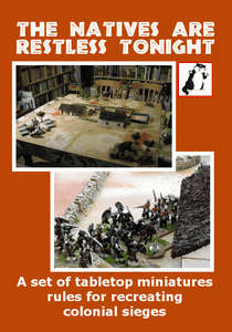 The Natives Are Restless Tonight: A Set of Tabletop Miniatures Rules for Recreating Colonial Sieges