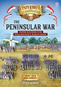 The Peninsular War: Paper Soldiers for Wellington's War in Spain
