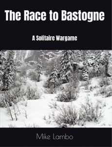 The Race to Bastogne: A Solitaire Wargame