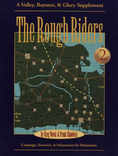 The Rough Riders: A Volley, Bayonet, & Glory Supplement, volume 2