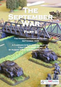 The September War Part II: the German invasion of Poland 1939 – A Campaign & Scenario Booklet for I Ain't Been Shot, Mum!