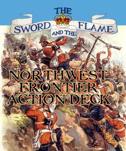 The Sword and the Flame: Northwest Frontier Action Deck
