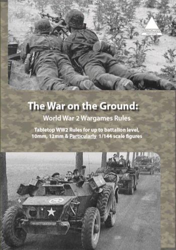 The War on the Ground: World War 2 Wargame Rules