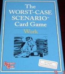 The Worst-Case Scenario Card Game: Work