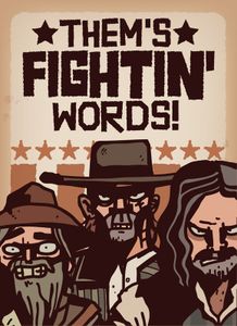 Them's Fightin' Words!