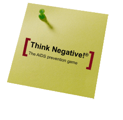 Think Negative! The Aids Prevention Game