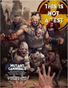 This Is Not a Test: Mutant Cannibals