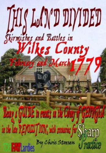 This Land Divided: Skirmishes and Battles in Wilkes County February and March 1779