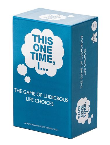 This One Time, I...: The Game of Ludicrous Life Choices – Party Edition