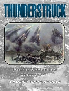 Thunderstruck: Battle Scenarios – Volume VIII: A Panzer Korps Module