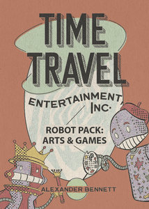 Time Travel Entertainment, Inc.: Robot Pack – Arts & Games