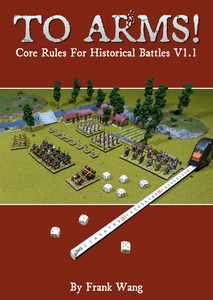 To Arms!: Core Rules for Historical Battles