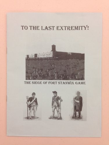 To the Last Extremity!: The Siege of Fort Stanwix
