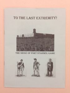 To the Last Extremity!: The Siege of Fort Stanwix
