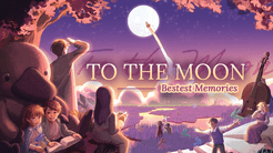 To the Moon: Bestest Memories