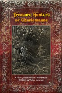 Treasure Hunters of Charlemagne: A Four Against Darkness Adventure