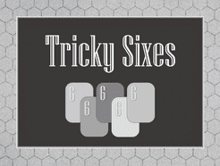 Tricky Sixes