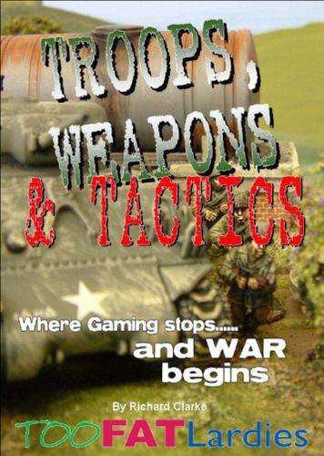 Troops, Weapons & Tactics