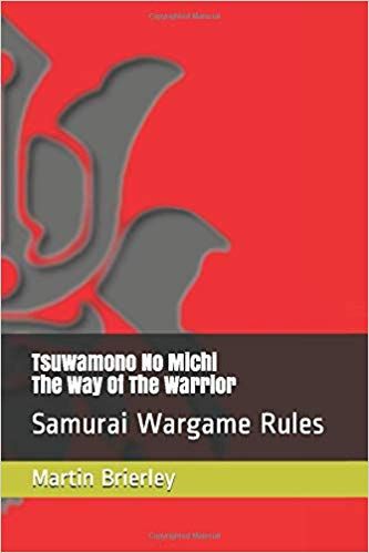 Tsuwamono No Michi: The Way Of The Warrior – Samurai Wargame Rules