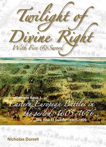 Twilight of Divine Right: With Fire and Sword – Scenario Book 1: The Rise of Sweden, 1605 – 1629