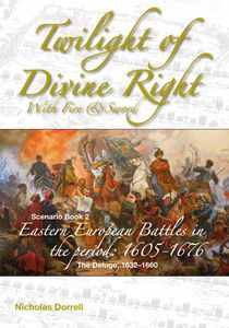 Twilight of the Divine Right: With Fire and Sword – Scenario Book 2: The Deluge, 1632–1660