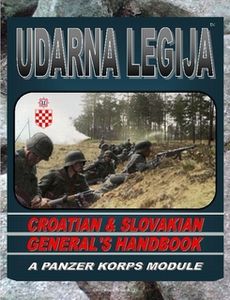 Udarna Lejiga: Croatian & Slovakian Genaral's Handbook – A Panzer Korps Module