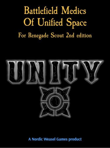 Unity: Battlefield Medics of Unified Space for Renegade Scout 2nd Edition