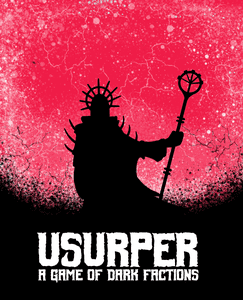 Usurper: A Game of Dark Factions