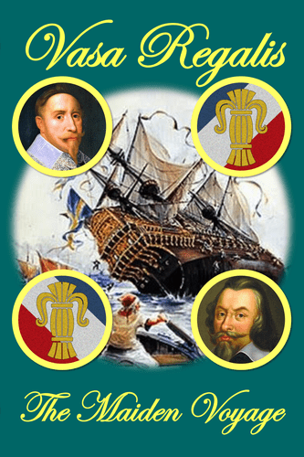 Vasa Regalis: The Maiden Voyage