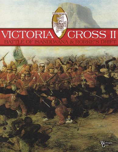 Victoria Cross II: Battle of Isandlwana & Rorke's Drift