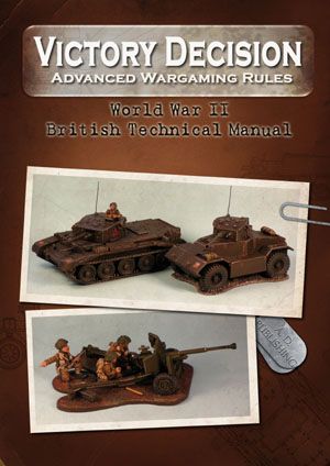 Victory Decision: Advanced Wargaming Rules – World War II: British Technical Manual