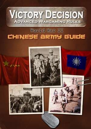 Victory Decision: Advanced Wargaming Rules – World War II: Chinese Army Guide