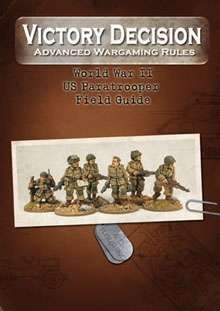 Victory Decision: Advanced Wargaming Rules – World War II: US Paratrooper Field Guide