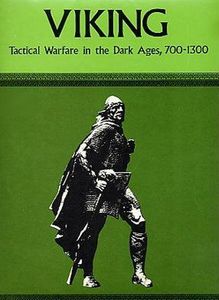 Viking: Tactical Warfare in the Dark Ages, 700-1300