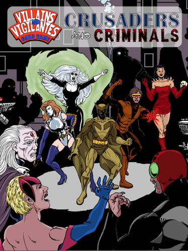 Villains and Vigilantes Card Game: Crusaders and Criminals