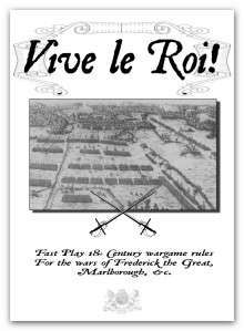 Vive le Roi!: Fast Play 18th Century Wargame Rules for the Wars of Frederick the Great, Malborough