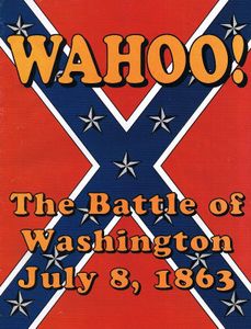 Wahoo! The Battle of Washington July 8, 1863