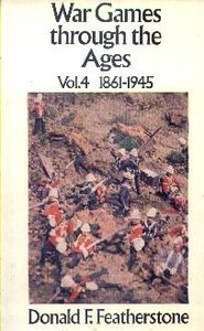 War Games Through the Ages: Vol.4 1861-1945