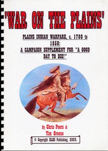 War on the Plains: A Campaign Supplement for A Good Day to Die