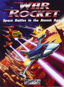 War Rocket: Space Battles in the Atomic Age