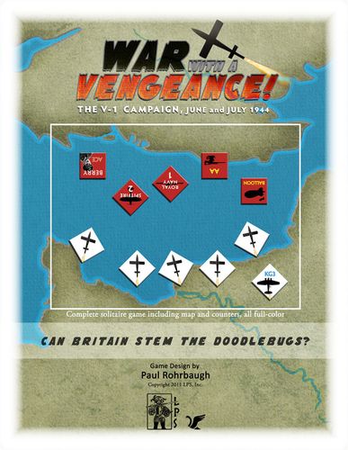 War with a Vengeance!: The V-1 Campaign June and July 1944