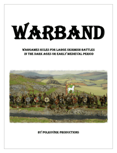 Warband: Wargaming Large Scale Dark Ages or Early Medieval Skirmish Battles