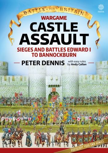 Wargame Castle Assault: Sieges and Battles Edward I to Bannockburn