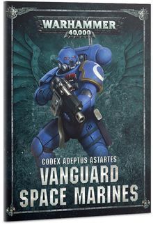 Warhammer 40,000 (Eighth Edition): Codex Adeptus Astartes – Vanguard Space Marines