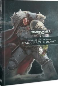 Warhammer 40,000 (Eighth Edition): Psychic Awakening – Saga of the Beast