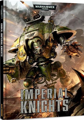 Warhammer 40,000 (Seventh Edition): Codex – Imperial Knights