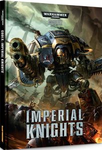 Warhammer 40,000 (Sixth Edition): Codex – Imperial Knights